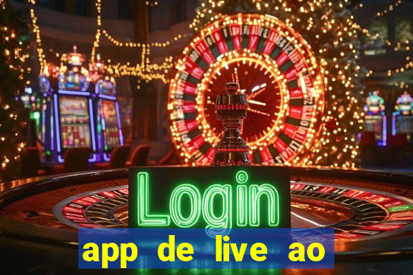 app de live ao vivo 18